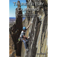 Thunder Bay Climbing - A Guide to Northwestern Ontario's Best Kept Secret,,,Gear Up For Outdoors,